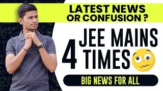 Big News : JEE Main 2021 - Four (4) Times ? - JEE Exam pattern Changes - 