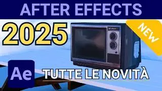 After Effects 2025: All the News (Tutorial ITA)