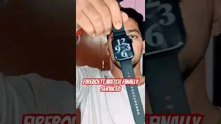 Fireboltt watch are finally serviced 