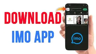 Download imo App 2023 | 'imo-International Calls & Chat' Mobile App Download & Installation Guide