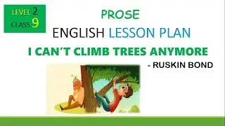 Lessonplan 9th English I Can’t Climb Trees Anymore| I can't climb trees anymore lesson plan #tetlm