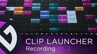 Waveform 13 | Clip Launcher Pt. 2 - Recording