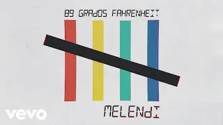 Melendi - 89 Grados Fahrenheit (Audio)