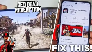 🔥 Red Dead Redemption Netflix Edition Is Here | Fix Your Device Isn't Compatible With This Version 