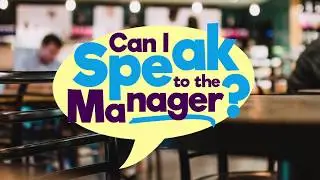 Can I Speak To The Manager?