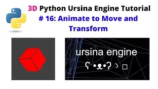 Ursina Engine – 3D Python Game Engine Tutorial: # 16, Animate to Move and Transform