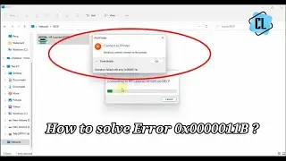 How to Fix Windows Cannot Connect to Printer - Error 0x0000011b in Window 7,8,10,11