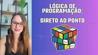 Lógica de Programação: Direto ao Ponto