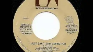 CORNILEUS BROTHERS & SISTER ROSE - I Just Can't Stop Loving You