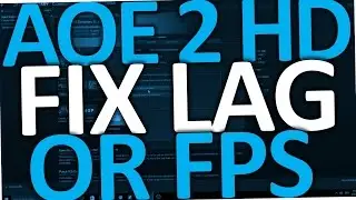 Age Of Empires 2 HD How To Fix Lag (AOE 2 HD Fix Low FPS)