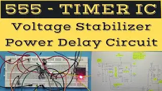 555 Timer IC Projects | Voltage Stabilizer Time Delay Circuit | Monostable & One Shot Multivibrator