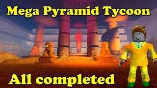Mega Pyramid Tycoon All completed Roblox Tycoon