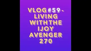 Vlog #59 - Living With the iJoy Avenger 270