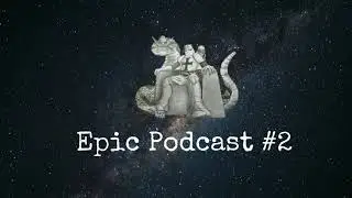 Epic Podcast #2- Epic Gamer Knowledge