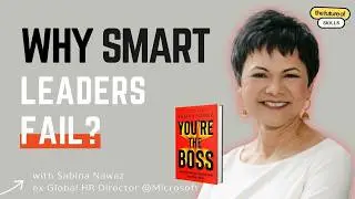 #31: “Going from Best Boss to Worst Boss” - with Sabina Nawaz, ex HR Director Microsoft