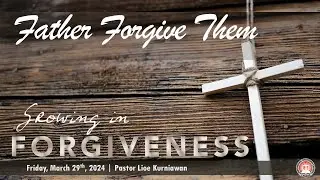 Father, Forgive Them (Good Friday Service)