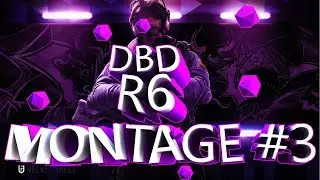 DBD & R6 montage#3