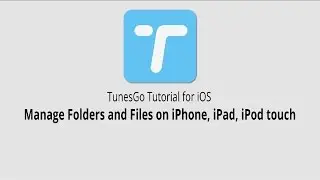 Manage Folders and Files on iPhone,iPad,iPod touch |TunesGo for iOS