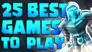 Top 25 Best Roblox Games to play with friends (Best Roblox Games)