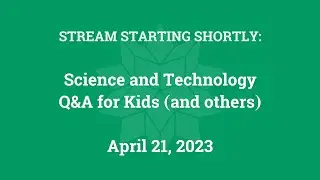 Science & Technology Q&A for Kids (and others) [Part 126]