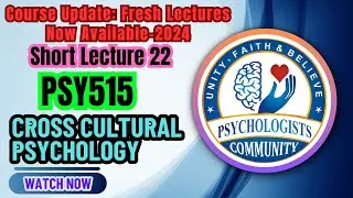 Updated PSY515 Cross Cultural Psychology Short Lesson 22 | PSY515 Midterm & Finalterm Short Lectures