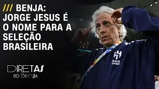 Benja: Jorge Jesus é o nome para a Seleção Brasileira | DIRETAS DO BENJA