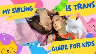 My Sibling is Transgender. What Should I Do? A Pride Kids Guide