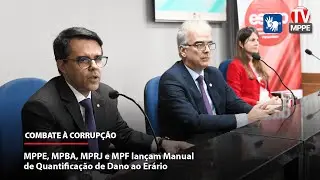 MPPE, MPBA, MPRJ E MPF lançam Manual de Quantificação de Dano ao Erário