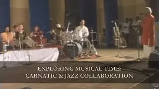 Exploring Musical Time: Carnatic & Jazz Collaboration