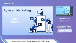 "Agile en Marketing un caso de éxito real" - Sylvia Rausch