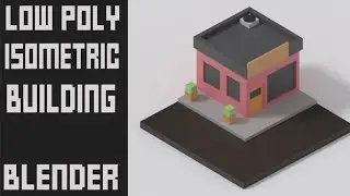 Little Building | Blender 2.8 Low Poly Isometric Timelapse