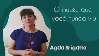 O museu que você nunca viu