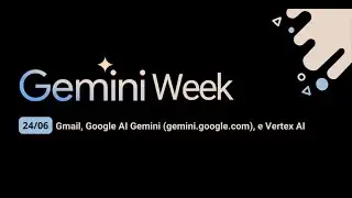 Gemini Week (24/06): Gemini Gmail e gemini.google.com