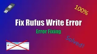 How to Fix rufus Write Error | 100%