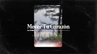 Mover tu corazón | La Tribu