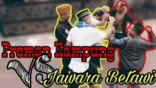 Pertarungan sengit !! Dodo & Amin Conge Preman Kampung bertarung melawan para Jawara Betawi