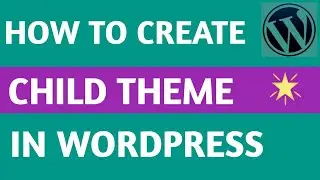 How To Create A Child Theme For WordPress in Simple Steps | Hindi\Urdu