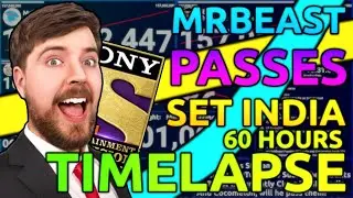 MRBEAST PASSING SET INDIA: 60 HOURS TIMELAPSE