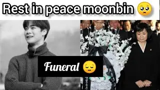 Moonbin funeral rest in peace love 💜