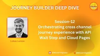 #12: Orchestrating cross channel journey - API Wait Step and Cloud Pages - Journey Builder Deep Dive