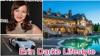 Erin darke real age Lifestyle Biography