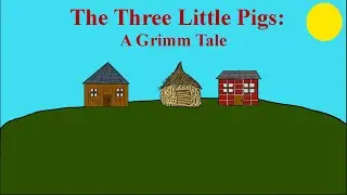The Three Little Pigs: A Grimm Tale