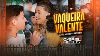 VAQUEIRA VALENTE - Gabriel Fidelis e @theuzinhocantor | Arrocha & Vaquejada