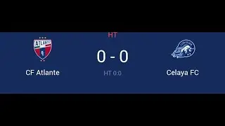 CF ATLANTE VS CELAYA FC LIVE