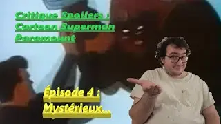 Net'Critic Spoilers sur  Superman animé ep 4 Paramount : Le mystère est garanti.
