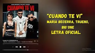 Maria Becerra, Trueno, Big One - Cuando Te Vi (Letra Oficial)