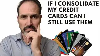 If I consolidate my credit cards, can I still use them?