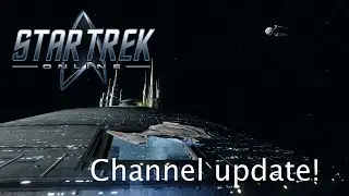 Star trek Online - Let's Play Channel Update (Delta Quadrant Arc)