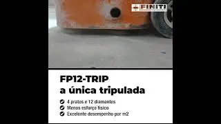 Polidora/Lapidadora de Piso FP12 Trip - A única tripulada