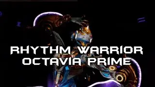 RHYTHM WARRIOR | AN OCTAVIA PRIME TRIBUTE